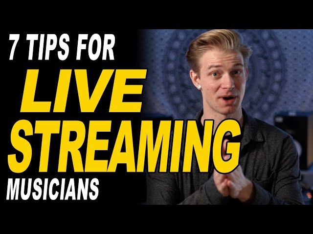 7 Live Streaming TIPS for Musicians