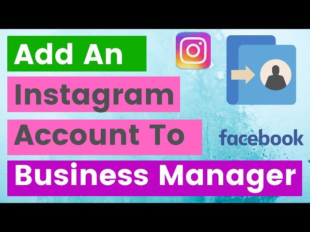 How To Add An Instagram Account To Facebook Business Manager? [in 2023]