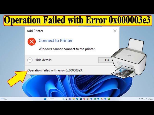 Windows Cannot Connect To The Printer| Operation Failed With Error 0x00003e3|