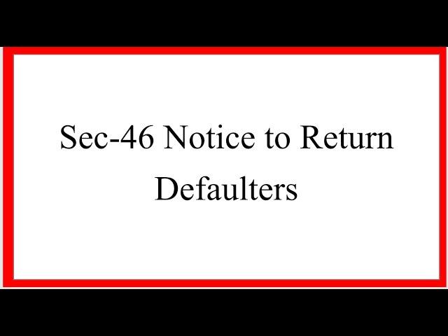 90-SEC-46 INTRODUCTION AND GST Notice | Return Defaulter Notice U/s 46 of CGST Act | Form GSTR-3A