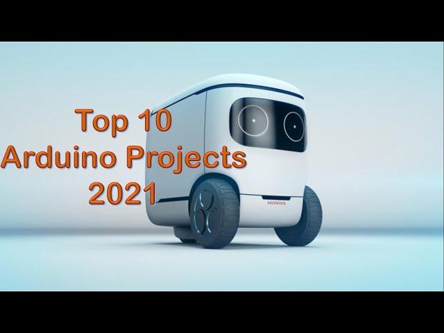 LATEST TOP 10 ARDUINO PROJECTS 2021 || ADVANCED PROJECTS || COMPLETE DESCRIPTION , CODE, AND LINKS