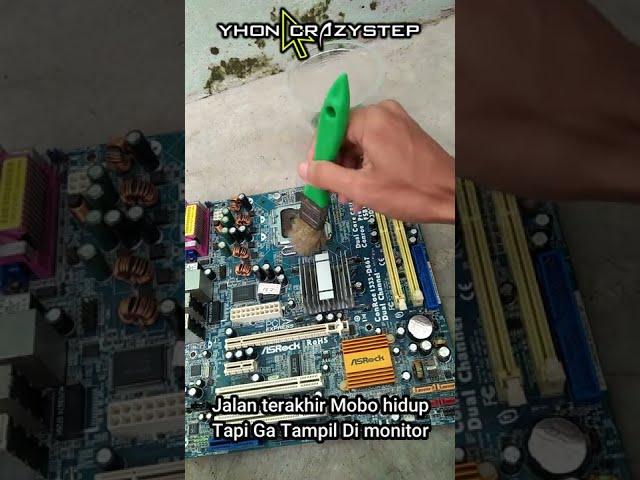 Memperbaiki Mobo Mainboard - PC Tidak Tampil Di Monitor