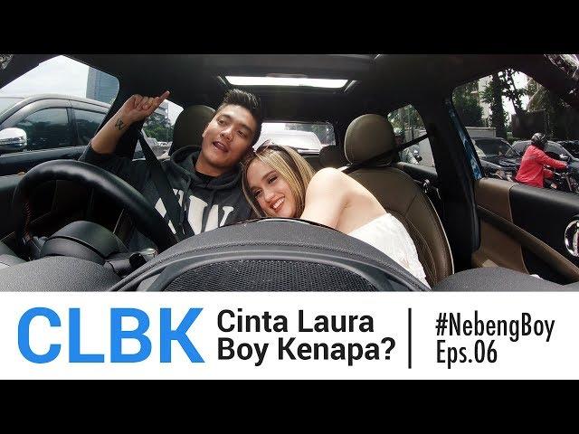 CLBK: Cinta Laura Boy Kenapa? - #NebengBoy Eps 06