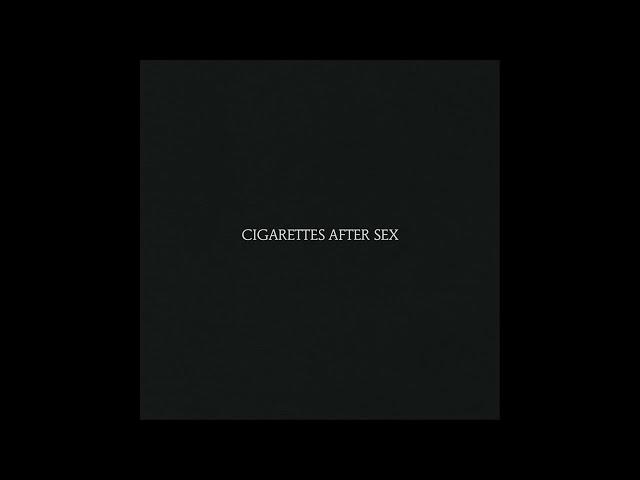 Cigarettes After Sex (Full Album) - Cigarettes After Sex