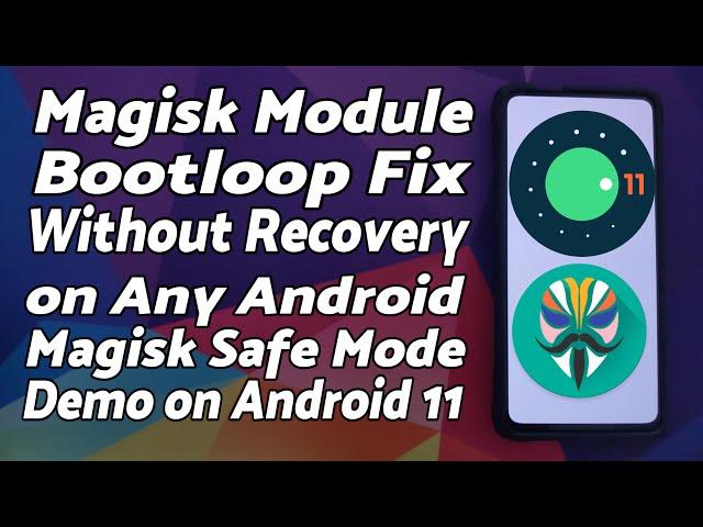 Magisk Safe Mode | Magisk Module Bootloop Fix | Without Custom Recovery (TWRP) | Android 11 & Below