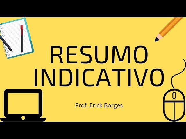 Como fazer RESUMO INDICATIVO