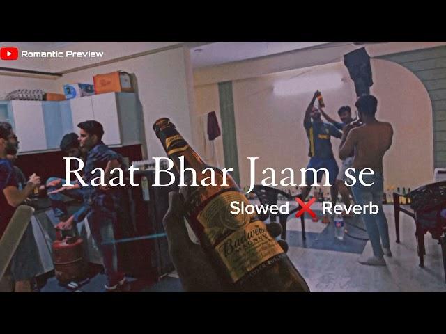 Raat Bhar Jam Se Jam Takrayega | Slow ️ Reverb | Bighra Plays