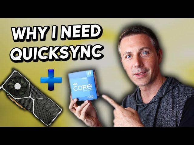 Why creators NEED an iGPU alongside their dGPU - Intel QuickSync