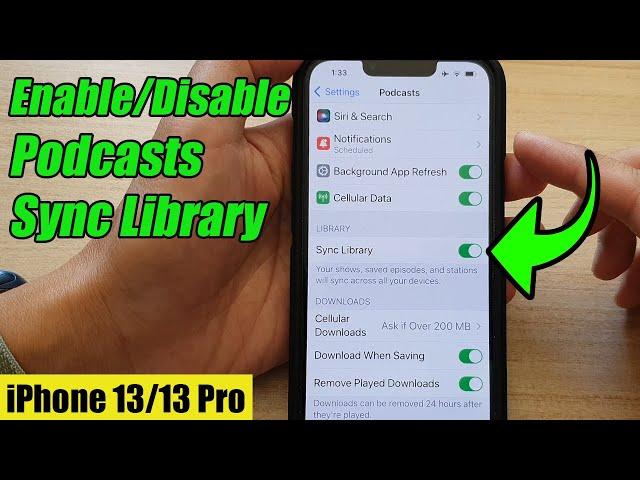 iPhone 13/13 Pro: How to Enable/Disable Podcasts Sync Library