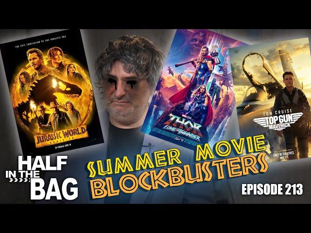 Half in the Bag: Jurassic World Dominion, Thor: Love and Thunder, Top Gun: Maverick