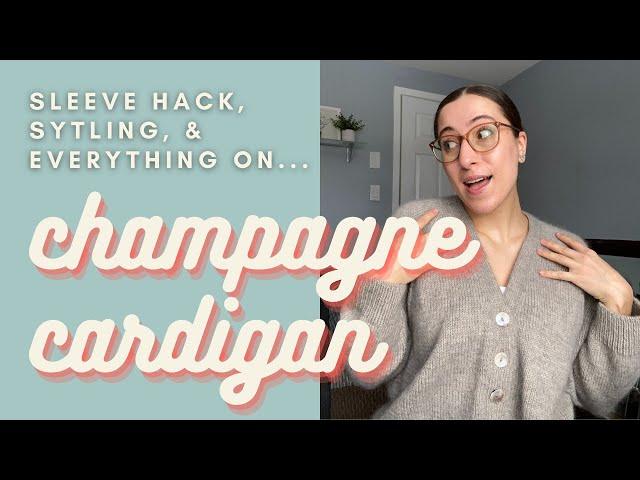 LOOKBOOK & EVERYTHING you need to know about champagne cardigan // sleeve hacks & modifications