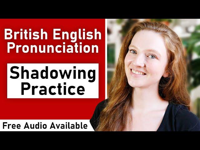 British English Pronunciation: Shadowing Exercises (Listen and Repeat)