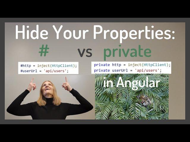 Hide Your Properties in Angular: # vs private