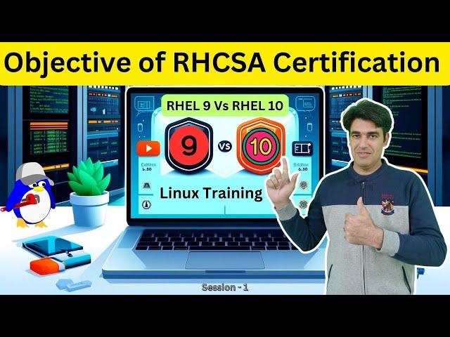 Session - 1 | RHCSA v10 Exam Guide: Objectives, RHEL 9 vs RHEL 10, & Updated Syllabus (EX200)