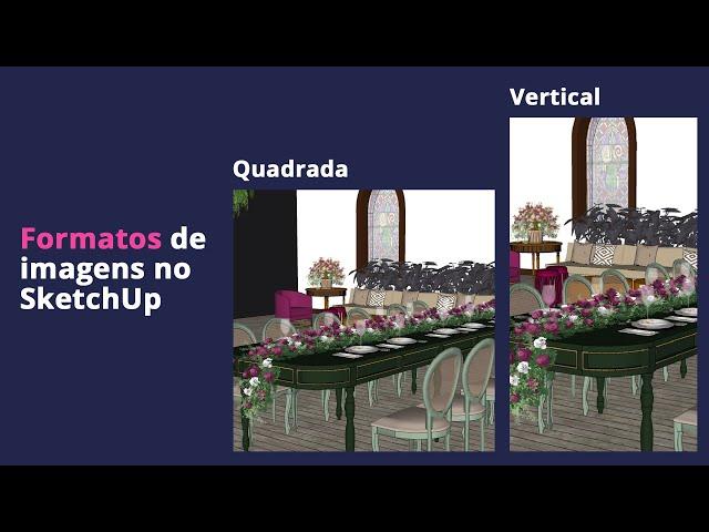 Imagem quadrada e vertical (stories) no SketchUp