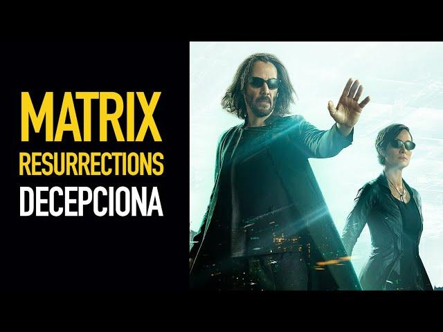 Matrix Resurrections I Una decepción