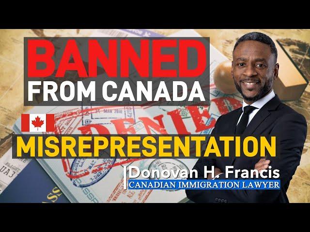 Banned from Canada For Misrepresentation