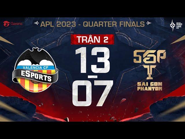 VALENCIA CF ESPORTS VS SAIGON PHANTOM: LẤY LẠI VỊ THẾ AOG I TỨ KẾT APL 2023 - NGÀY 13/07