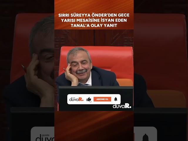 Sırrı Süreyya Önder'den TBMM'de gece yarısı mesaisine isyan eden Tanal'a olay yanıt #shorts