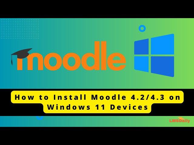 How to install Moodle 4.2/4.3 on Windows 11 #moodle #windows #education #elearning