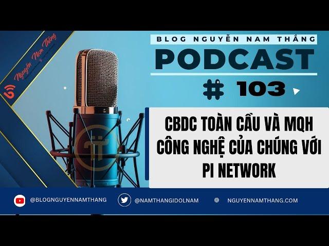 PODCAST 103: CBDC TOÀN CẦU VÀ MQH CÔNG NGHỆ mBRIDGE CỦA CHÚNG VỚI PI NETWORK