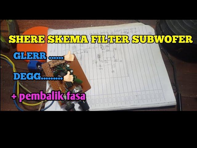 share skema filter subwofer + pembalik fasa __Respon frequensi ..47Hz - 154 Hz