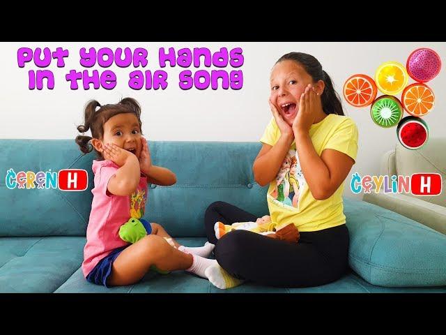 Ceylin-H & Ceren-H | Put your hands in the air song LONG -  Nursery Rhymes & Kids Songs for Babies