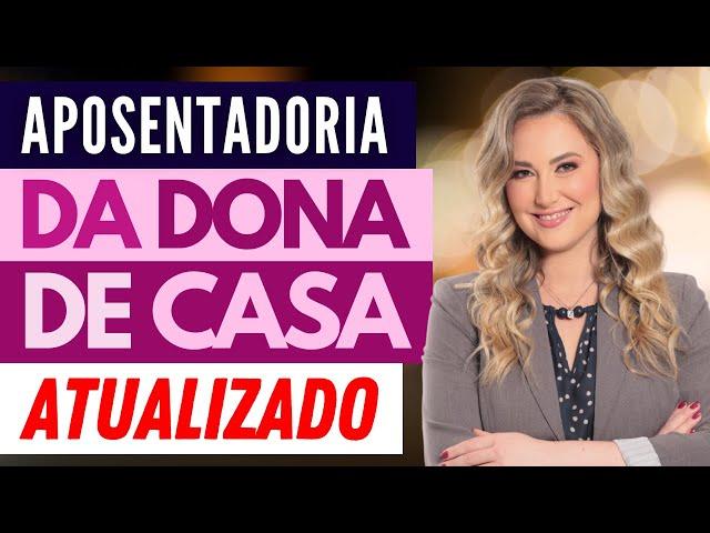 Aposentadoria da DONA DE CASA: como funciona? A Dona do Lar tem direito a se aposentar pelo INSS?