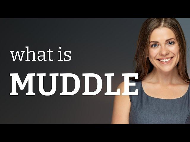 Muddling Through the Word "Muddle"