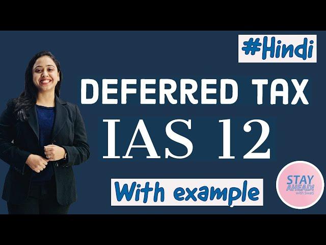 Deferred Tax Asset -Hindi || IAS 12 and Ind AS 12 || Income tax ||By CA Swati Gupta