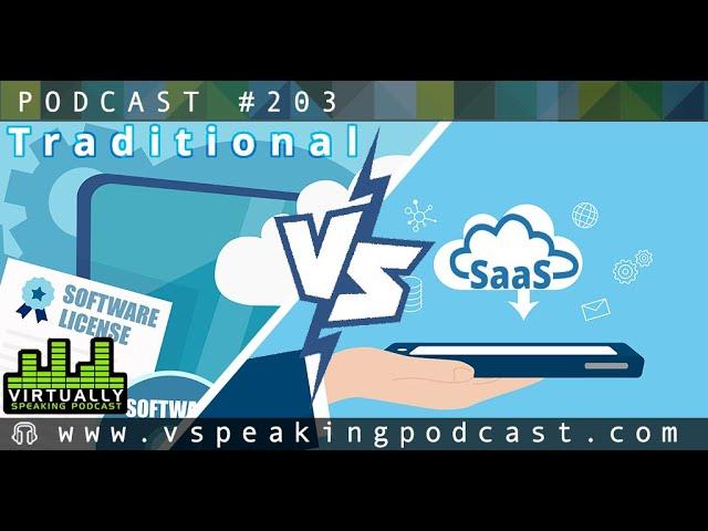 Virtually Speaking Podcast: Traditional Software Licensing VS Software-as-a-Service SaaS