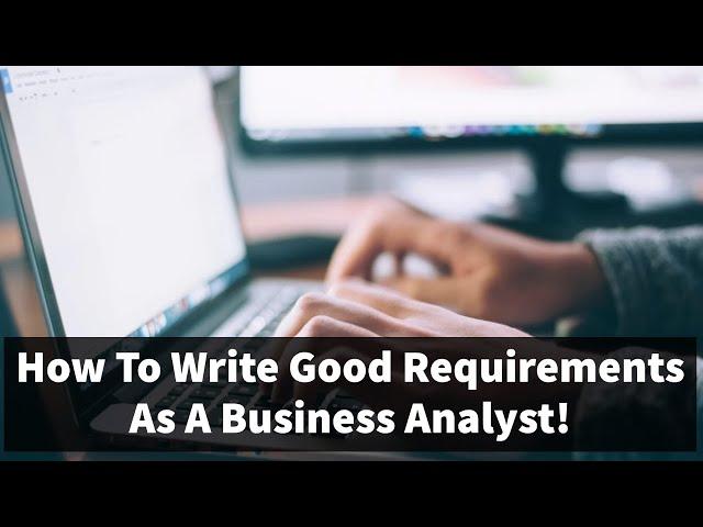 How To Write Good Requirements (User Stories)