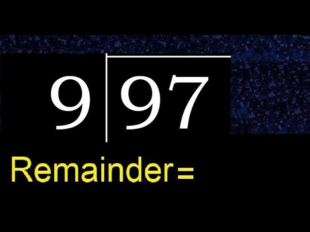 Divide 97 by 9 . remainder , quotient  . Division with 1 Digit Divisors . Long Division .  How to do