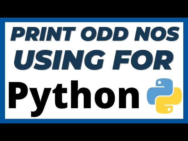 Python program to print odd numbers using for loop using 2 ways tutorial