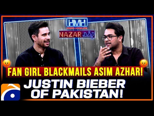 Fan Girl Blackmails Asim Azhar! - Justin bieber of Pakistan! - Hasna Mana Hai - Tabish Hashmi