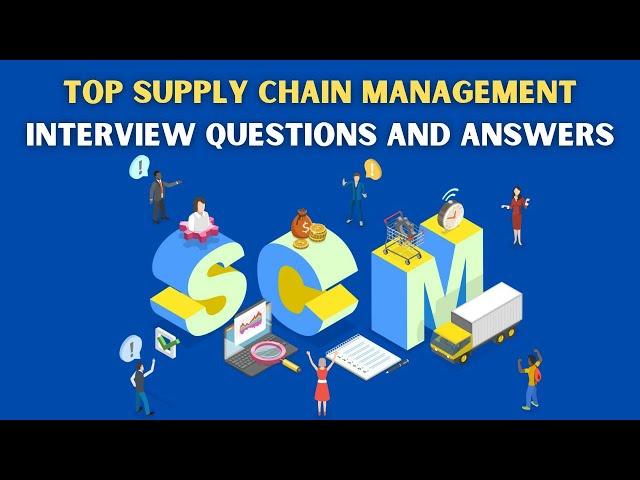 Top Supply Chain Management Interview Questions And Answers