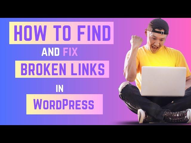 How to Find and Fix Broken Links in WordPress Site for Free