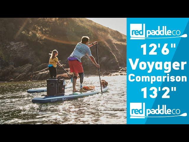 Red Paddle Co 12'6" vs 13'2" Voyager 2022/23 Comparison Review