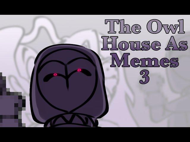 The Owl House As Memes 3 | 10k Sub Special