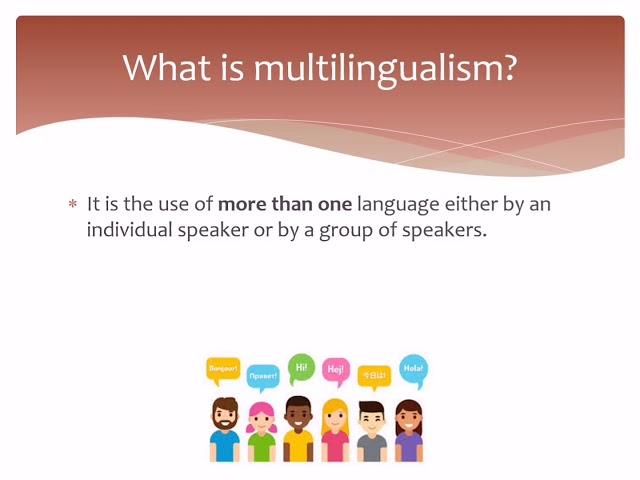 Multilingualism : Full presentation