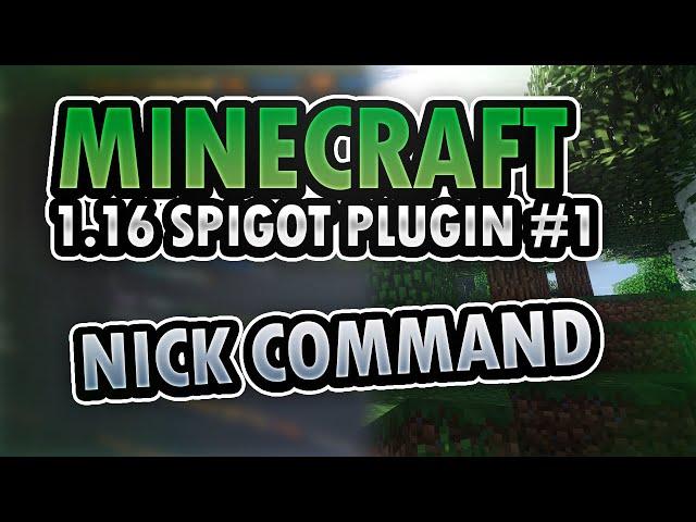 making a minecraft 1.16 spigot plugin - episode 1: nick command