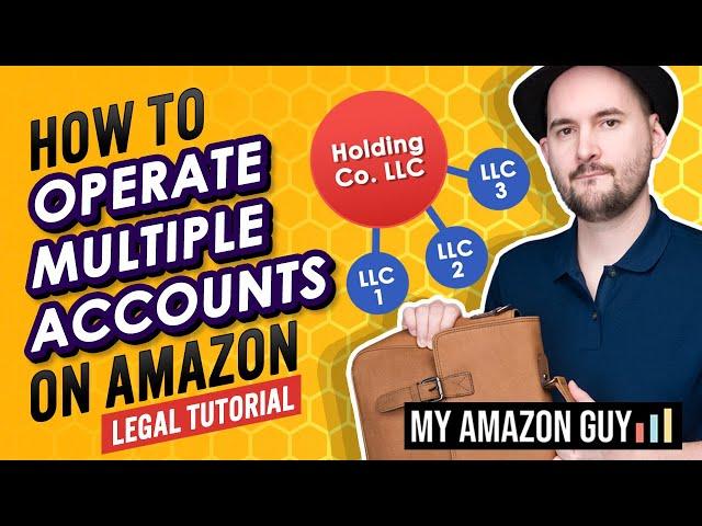 Legal Tutorial: Operating Multiple Amazon Accounts