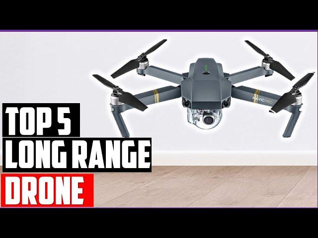 Best Long Range Drone 2024-Top 5 Long Range Drones: Killer Distance and Flight Time