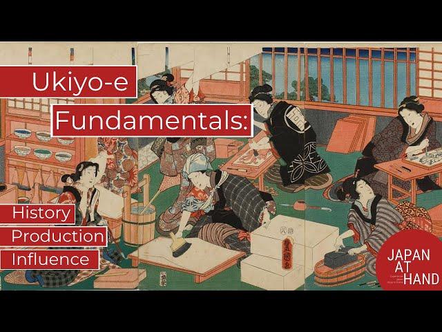 Ukiyo-e fundamentals: history, production, and influence