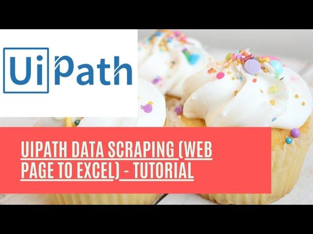 UiPath Data Scraping (Web Page to Excel) - Tutorial