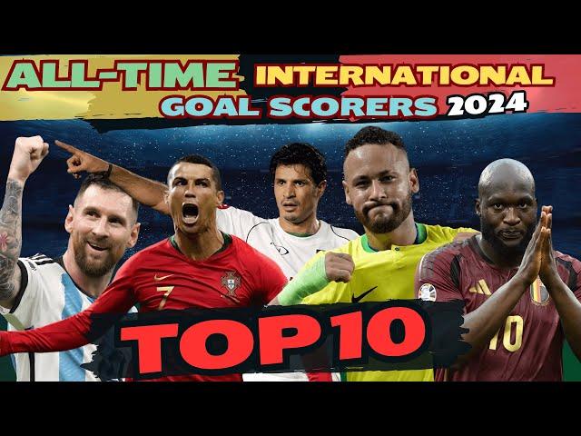 Top 10 All-Time International Goal Scorers | Football Legends 