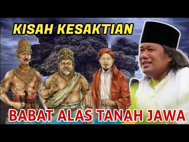 GUS MUWAFIQ TERBARU KISAH KESAKTIAN BABAT ALAS TANAH JAWA