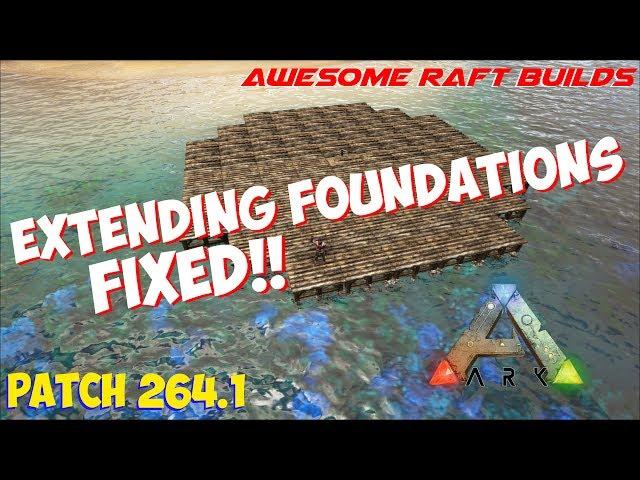 Extending Foundations FIXED!! | Awesome Raft Builds | ARK: Survival Evolved