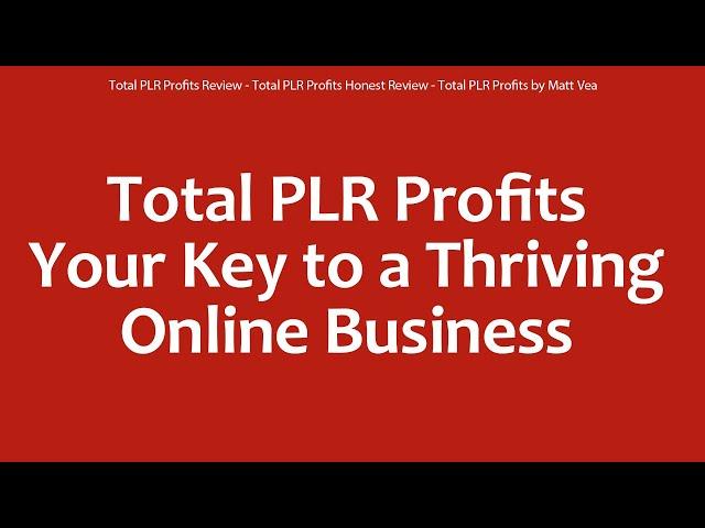 Total PLR Profits Review - Total PLR Profits Honest Review - Total PLR Profits by Matt Vea