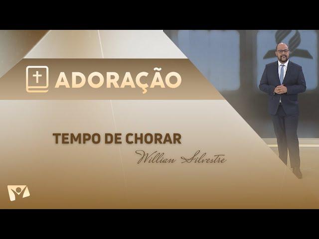 Programa Adoração | Tempo de Chorar - Willian Silvestre